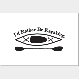 Kayak Design - I'd Rather Be Kayaking Posters and Art